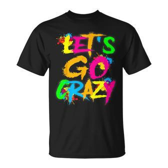 Let Go Crazy Colorful Quote Colorful Tie Dye Squad Team T-Shirt | Mazezy DE