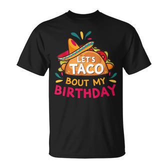 Let's Taco Bout My Birthday Born On Cinco De Mayo Party Cute T-Shirt - Monsterry UK