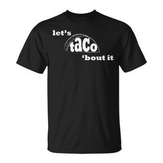 Let's Taco 'Bout It Cute Mexican Food Joke Pun T-Shirt - Monsterry CA