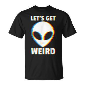 Let's Get Weird Alien Head Glitch Extraterrestrial T-Shirt - Seseable