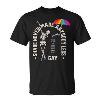 Lgbtq Pride Skeleton Dance Shade Never Made Anybody Less Gay T-Shirt - Monsterry UK