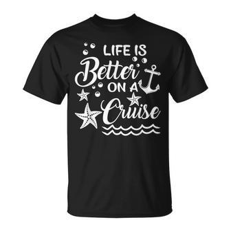 Life Is Better On A Cruise Cruising Lover Cruiser T-Shirt - Monsterry