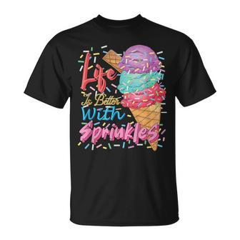 Life Is Better With Sprinkles Sweet Ice Cream Lover T-Shirt - Monsterry AU