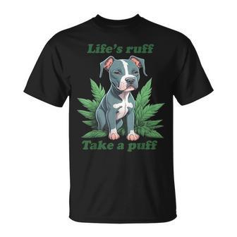 Life's Ruff Take A Puff Pitbull Weed T-Shirt - Seseable