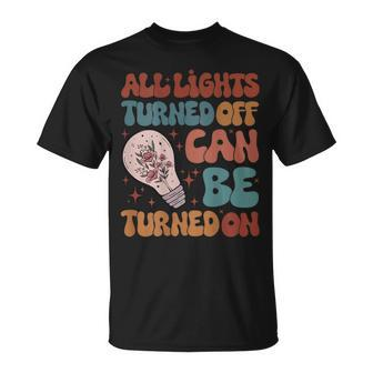 All Lights Turned Off Can Be Turned On On Back T-Shirt - Monsterry