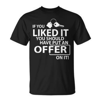If You Liked It You Should Offer Real Estate Agent T-Shirt - Monsterry