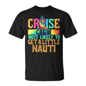 Most Likely To Get A Little Nauti Family Cruise Trip T-Shirt - Seseable