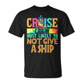 Most Likely To Not Give A Ship Matching Family Cruise T-Shirt - Monsterry DE