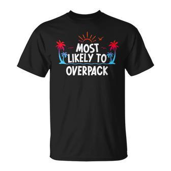 Most Likely To Overpack T-Shirt - Seseable