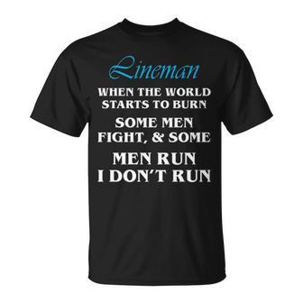 Lineman When World Starts To Burn Dont Run T-Shirt | Mazezy
