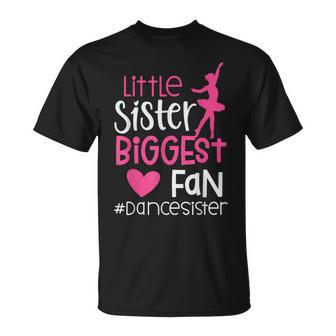 Little Sister Biggest Fan Dance Sister Of A Dancer Dancing T-Shirt - Monsterry UK