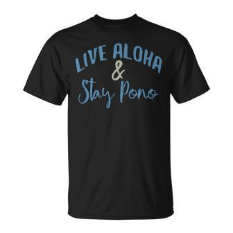 Live Aloha & Stay Pono T-Shirt - Monsterry