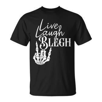 Live Laugh Blegh Heavy Metal Metalcore Deathcore T-Shirt - Monsterry DE