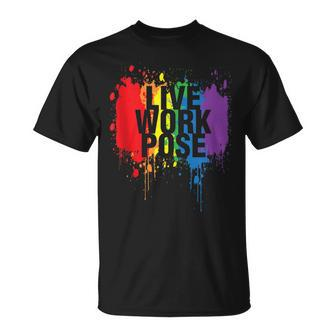 Live Work Pose Graphic Statement Happy Pride Rainbow T-Shirt - Monsterry UK