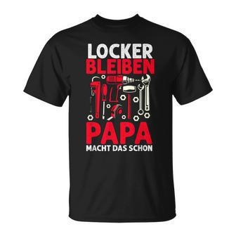 Locker Bleiben Papa Macht Das Schonateratertag Geschenk T-Shirt - Geschenkecke