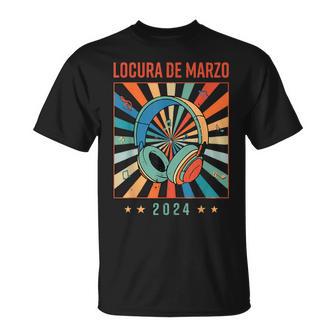 Locura De Marzo 2024 Music Lover Trending Quote Mens T-Shirt - Monsterry UK