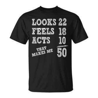 Look Feel Act 50Th Birthday Idea For Men T-Shirt - Thegiftio UK