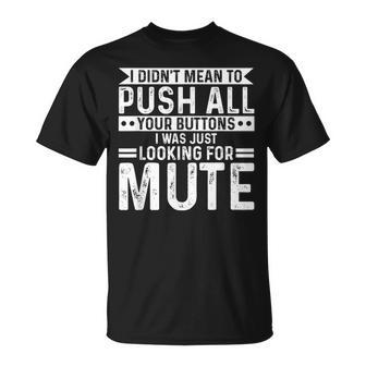 I Was Looking For Mute T-Shirt - Seseable