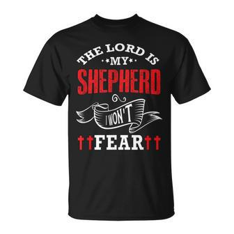 The Lord Is My Shepherd I Won't Fear Psalm 231 Christian T-Shirt - Monsterry AU