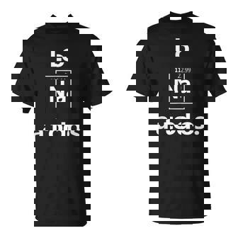 Los Sodio A Todos Los Odio A Todos Lo Na Graciosa Química Camiseta unisex - Regaloses