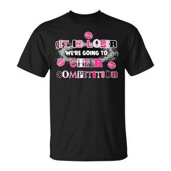Get In Loser We're Going To Cheer Competition Apparel T-Shirt - Monsterry DE