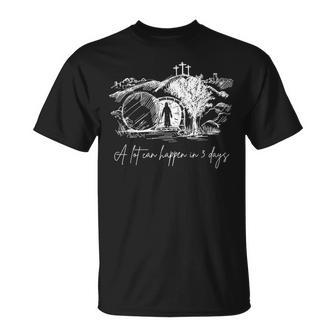 A Lot Can Happen In 3 Days Easter Jesus Christ Good Friday T-Shirt - Seseable