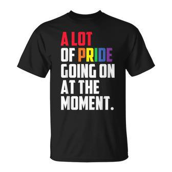 A Lot Of Pride Going On At The Moment Lgbt Pride Month T-Shirt - Monsterry