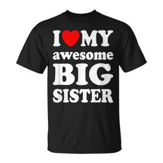 I Love My Awesome Big Sister T-Shirt - Monsterry DE