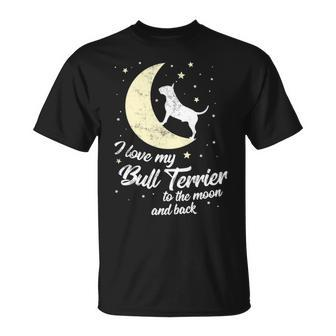 I Love My Bull Terrier To The Moon And Back T-Shirt | Mazezy