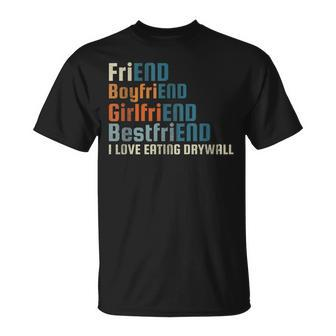 I Love Eating Drywall Oddly Specific Random T-Shirt - Monsterry