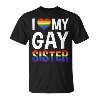 I Love My Gay Sister Lgbtq T-Shirt - Monsterry
