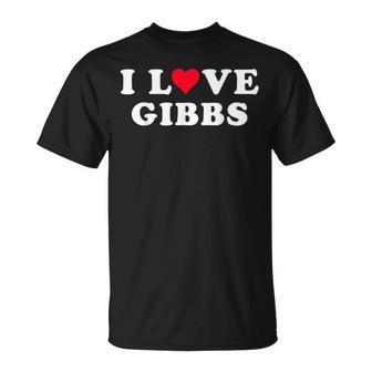 I Love Gibbs Matching Girlfriend & Boyfriend Gibbs Name T-Shirt | Mazezy AU