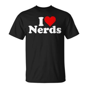 I Love Heart Nerds Geeks T-Shirt - Monsterry