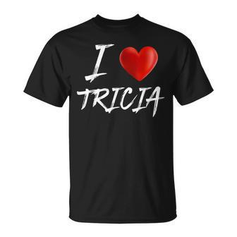 I Love Heart Tricia Family Name T T-Shirt - Seseable