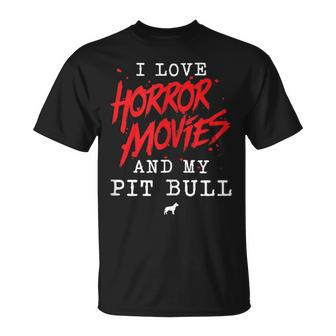I Love Horror Movies And My Pit Bull For Dog Owner Film Buff T-Shirt - Monsterry UK
