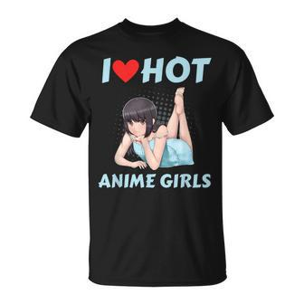 I Love Hot Anime Girls Anime Girlfriend Manga Otaku T-Shirt - Thegiftio UK