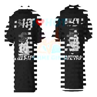 I Love Hot Anime Girls Anime Girlfriend Manga Otaku T-Shirt - Thegiftio