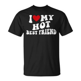 I Love My Hot Best Friend Bff I Heart My Best Friend T-Shirt - Thegiftio UK