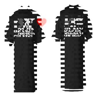 I Love My Hot Girlfriend I Love My Hot Latina Girlfriend T-Shirt - Monsterry