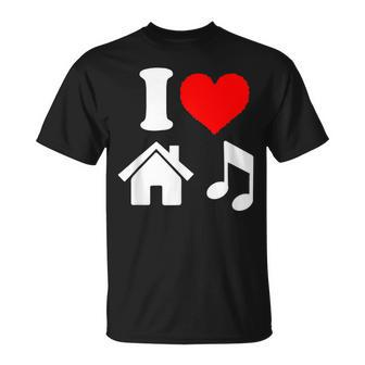 I Love House Music I Heart House Music T-Shirt - Monsterry