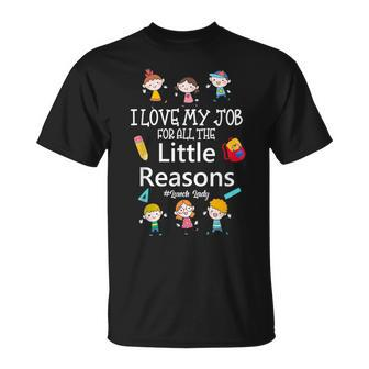 I Love My Job For All The Little Reasons Lunch Lady T-Shirt | Seseable CA