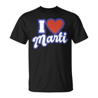I Love Marti T-Shirt - Seseable