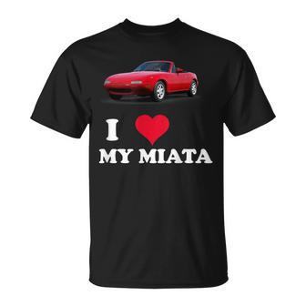 I Love My Miata Car Enthusiast Clothing T-Shirt - Seseable