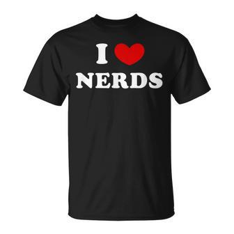 I Love Nerds I Heart Nerds T-Shirt - Seseable