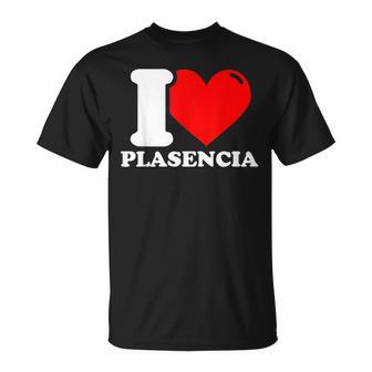 I Love Plasencia Camiseta unisex - Regaloses
