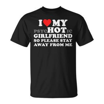 I Love My Psyhotic Girlfriend So Please Stay Away From Me T-Shirt - Thegiftio UK