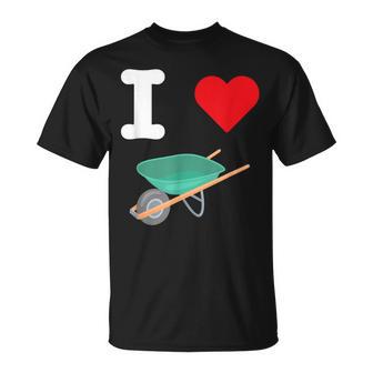 I Love Schubkarren Konstruktion Einzelrad Transport T-Shirt - Seseable