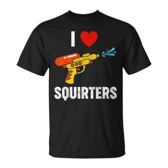 I Love Squirters I Heart Squirters T-Shirt | Mazezy