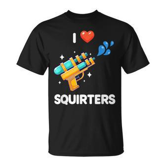 I Love Squirters T-Shirt | Mazezy AU