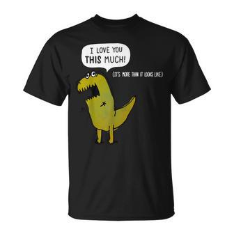 I Love You This Much T Rex Valentines Day T-Shirt - Monsterry CA